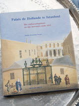 Palais de Hollande te Istanboel, het ambassadegebouw en zijn bewoners sinds 1612